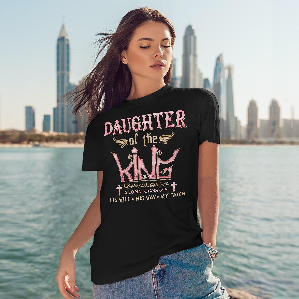 Daughter Of The King His Will His Way My Faith God T-Shirt, Jesus Sweatshirt, Faith T-Shirt, Christ Unisex Hoodie