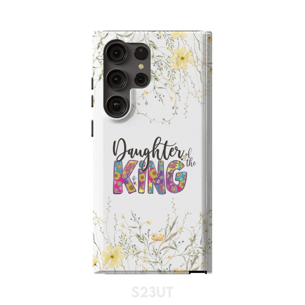Daughter Of The King Phone Case - Bible Verse Phone Cases Samsung