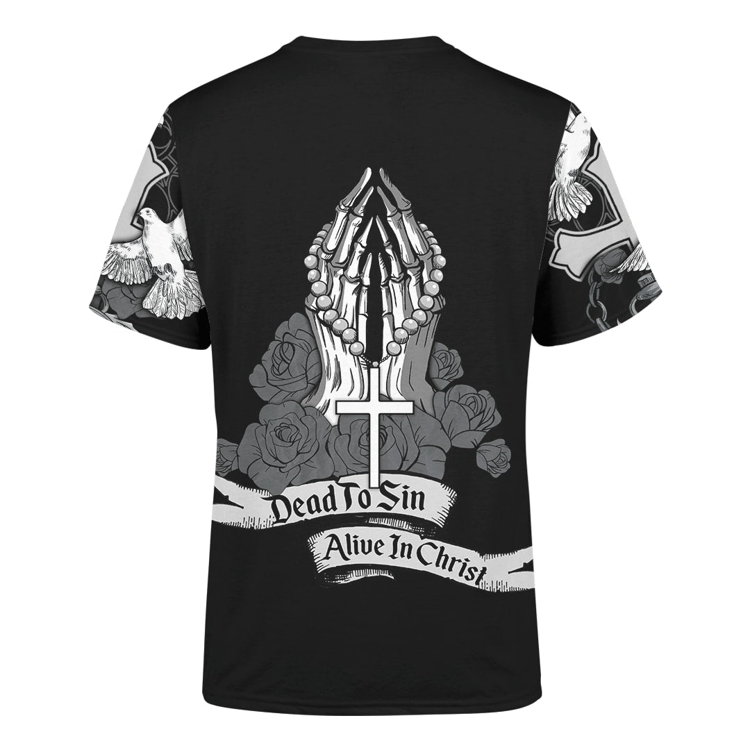 Dead To Sin Alive In Christ Jesus  Customized Shirt - Christian 3d Shirts For Men Women - Custom Name T-Shirt