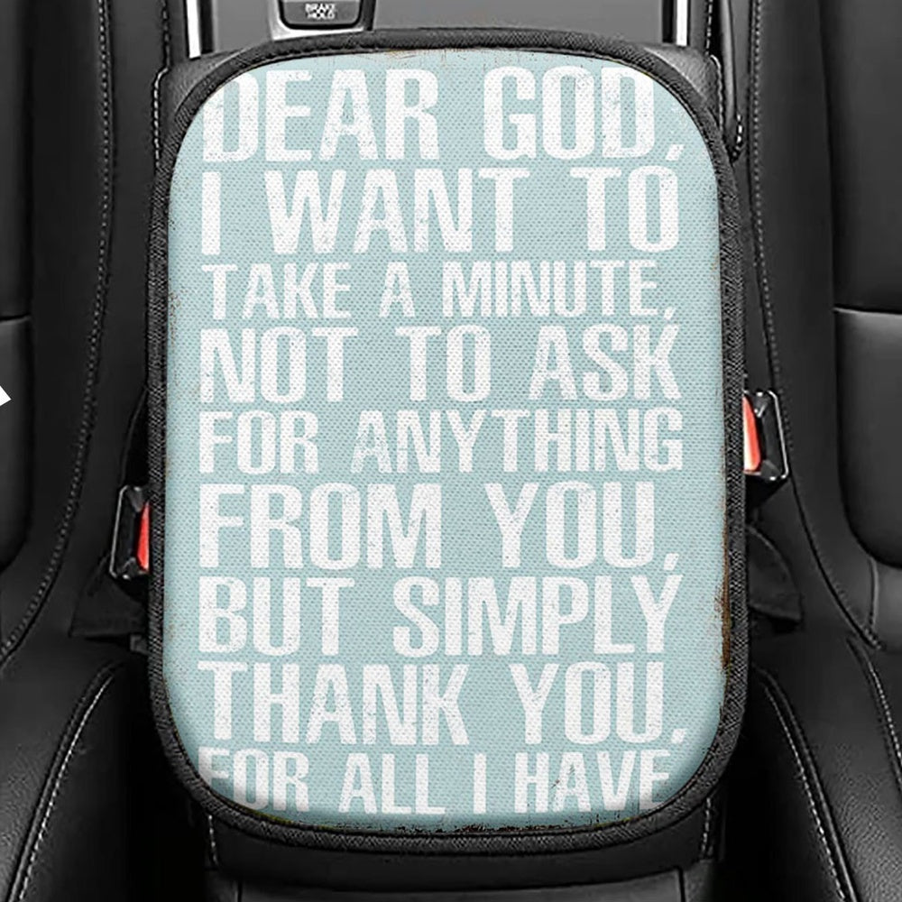 Dear God Simply Thank You For All I Have Seat Box Cover, Christian Car Center Console Cover