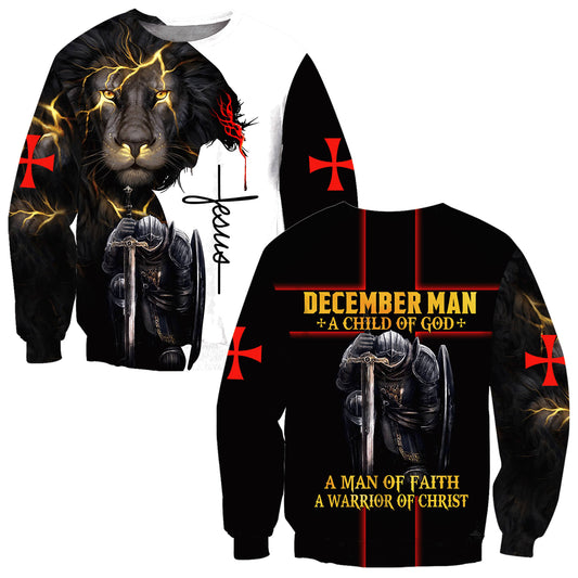 December Man A Child Of God A Man Of Faith A Warrior Of Christ Jesus - Christian Sweatshirt For Women