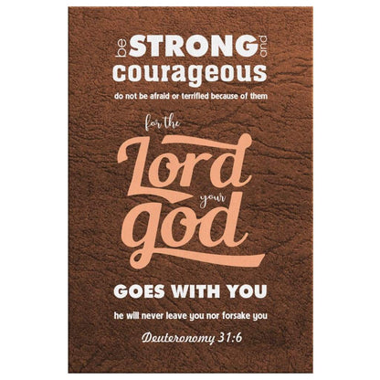 Deuteronomy 316 Be Strong And Courageous Bible Verse Canvas Art - Bible Verse Canvas - Scripture Wall Art