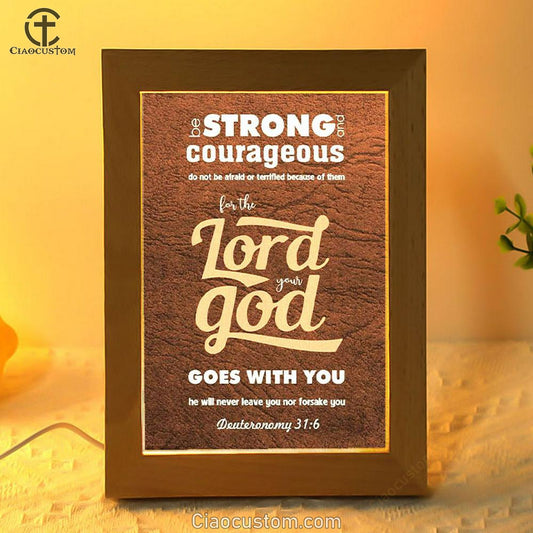 Deuteronomy 316 Be Strong And Courageous Bible Verse Wooden Lamp Art - Bible Verse Wooden Lamp - Scripture Night Light