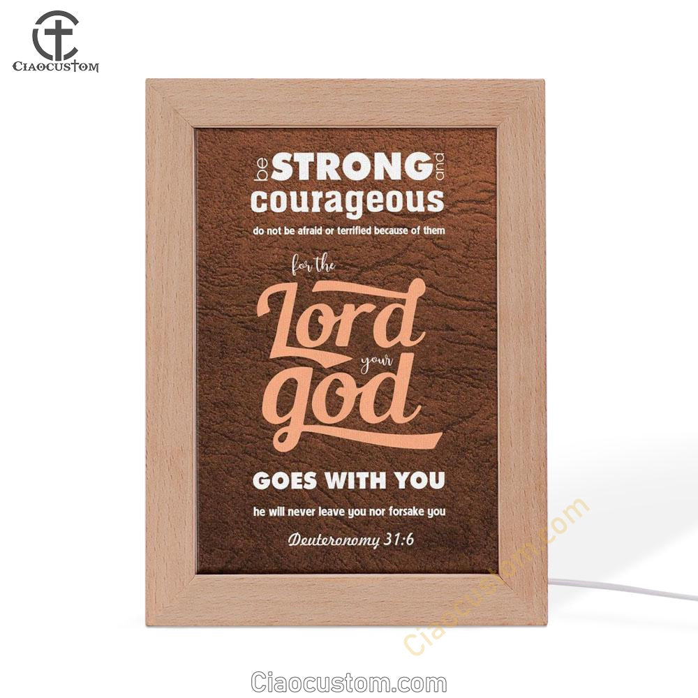 Deuteronomy 316 Be Strong And Courageous Bible Verse Wooden Lamp Art - Bible Verse Wooden Lamp - Scripture Night Light