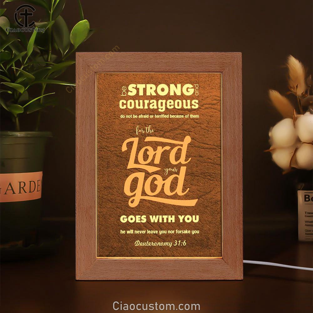 Deuteronomy 316 Be Strong And Courageous Bible Verse Wooden Lamp Art - Bible Verse Wooden Lamp - Scripture Night Light