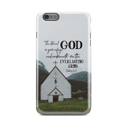 Deuteronomy 3327 The Eternal God Is Your Refuge Bible Verse Phone Case - Bible Verse Phone Cases Samsung