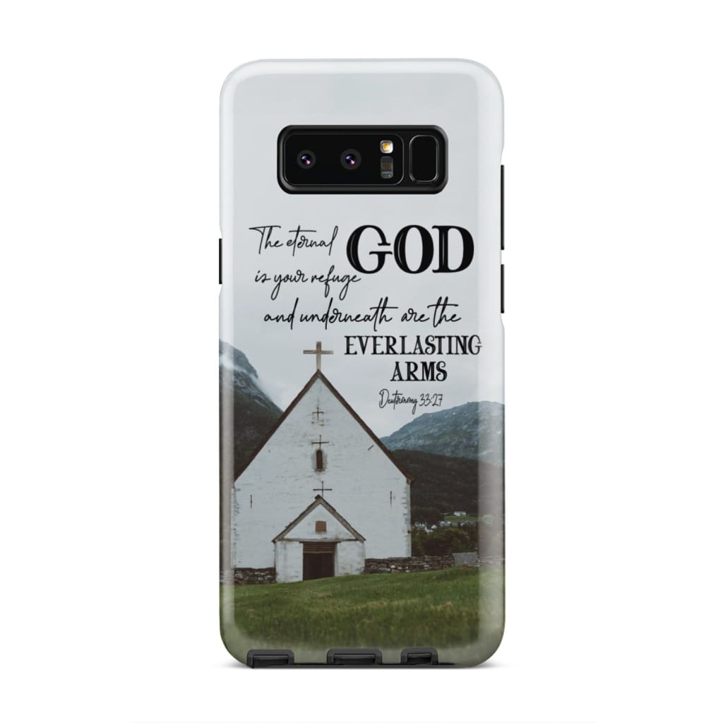 Deuteronomy 3327 The Eternal God Is Your Refuge Bible Verse Phone Case - Bible Verse Phone Cases Samsung
