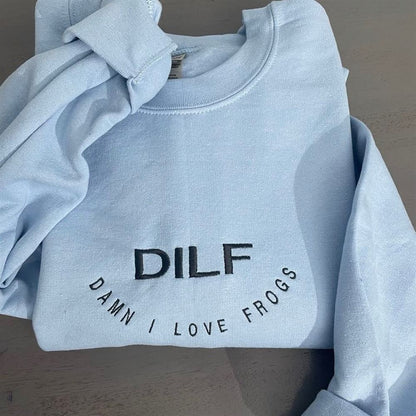 Dilf Damn I Love Frogs Embroidered Sweatshirt, Frogs Sweatshirts, Women's Embroidered Sweatshirts