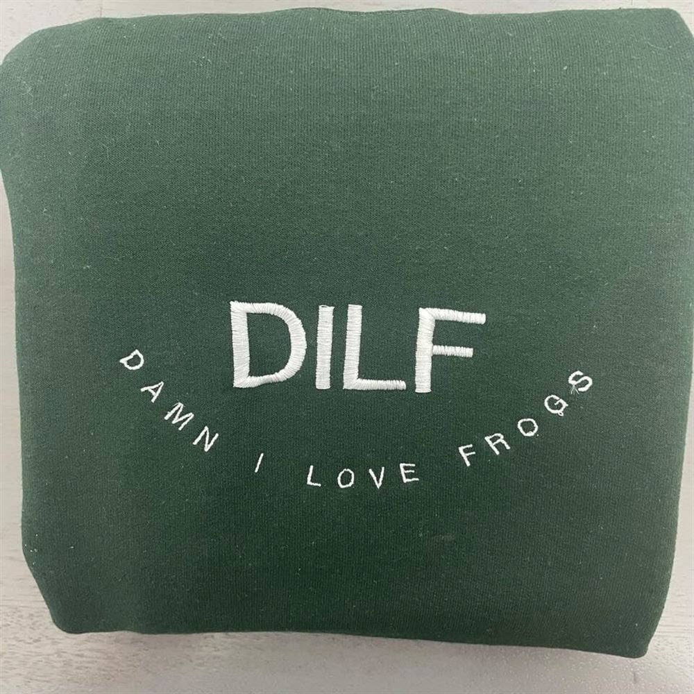 Dilf Damn I Love Frogs Embroidered Sweatshirt, Women's Embroidered Sweatshirts
