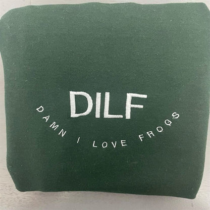 Dilf Damn I Love Frogs Embroidered Sweatshirt, Women's Embroidered Sweatshirts