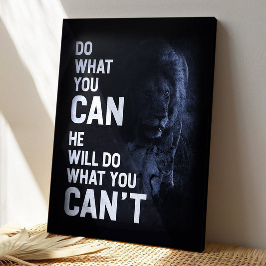 Lion - Do What You Can He Will Do What You Can't - Christian Canvas Prints - Faith Canvas - Bible Verse Canvas - Ciaocustom