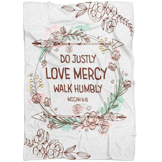 Do Justly Love Mercy Walk Humbly Micah 6 8 Fleece Blanket - Christian Blanket - Bible Verse Blanket