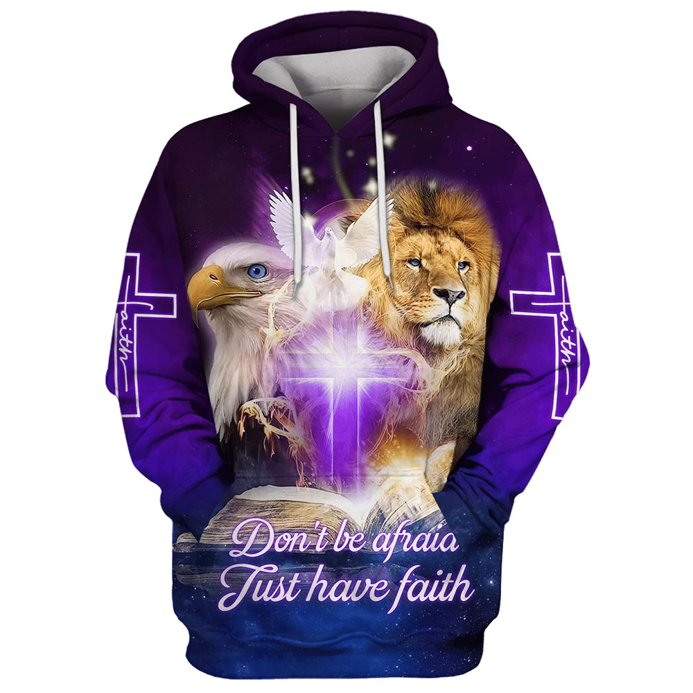 Do Not Be Afraid Just Have Faith Hoodies - Eagle Lion Dove Jesus Cross Hoodies - Jesus Hoodie