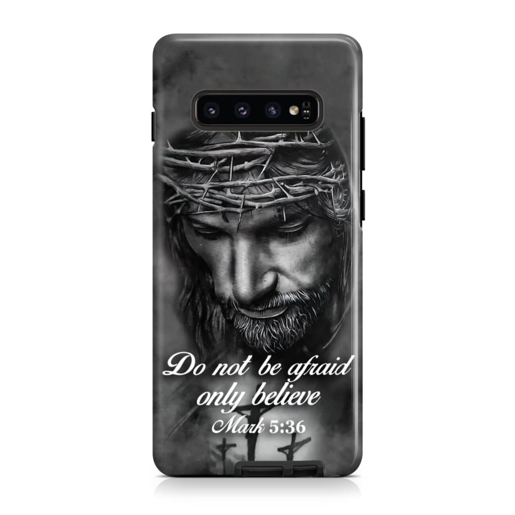 Do Not Be Afraid; Only Believe Mark 536 Bible Verse Phone Case - Scripture Phone Cases - Iphone Cases Christian