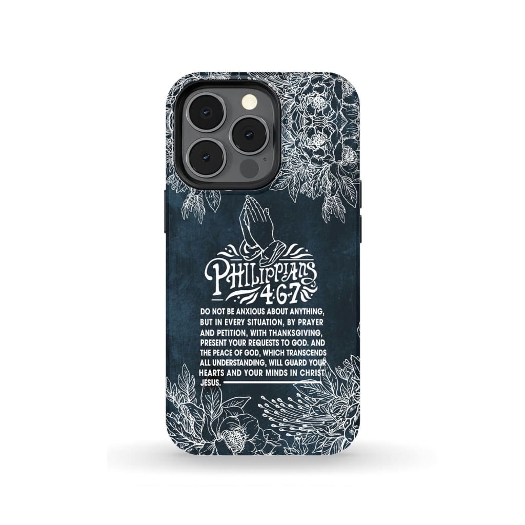 Do Not Be Anxious About Anything Philippians 46-7 Bible Verse Phone Case - Scripture Phone Cases - Iphone Cases Christian