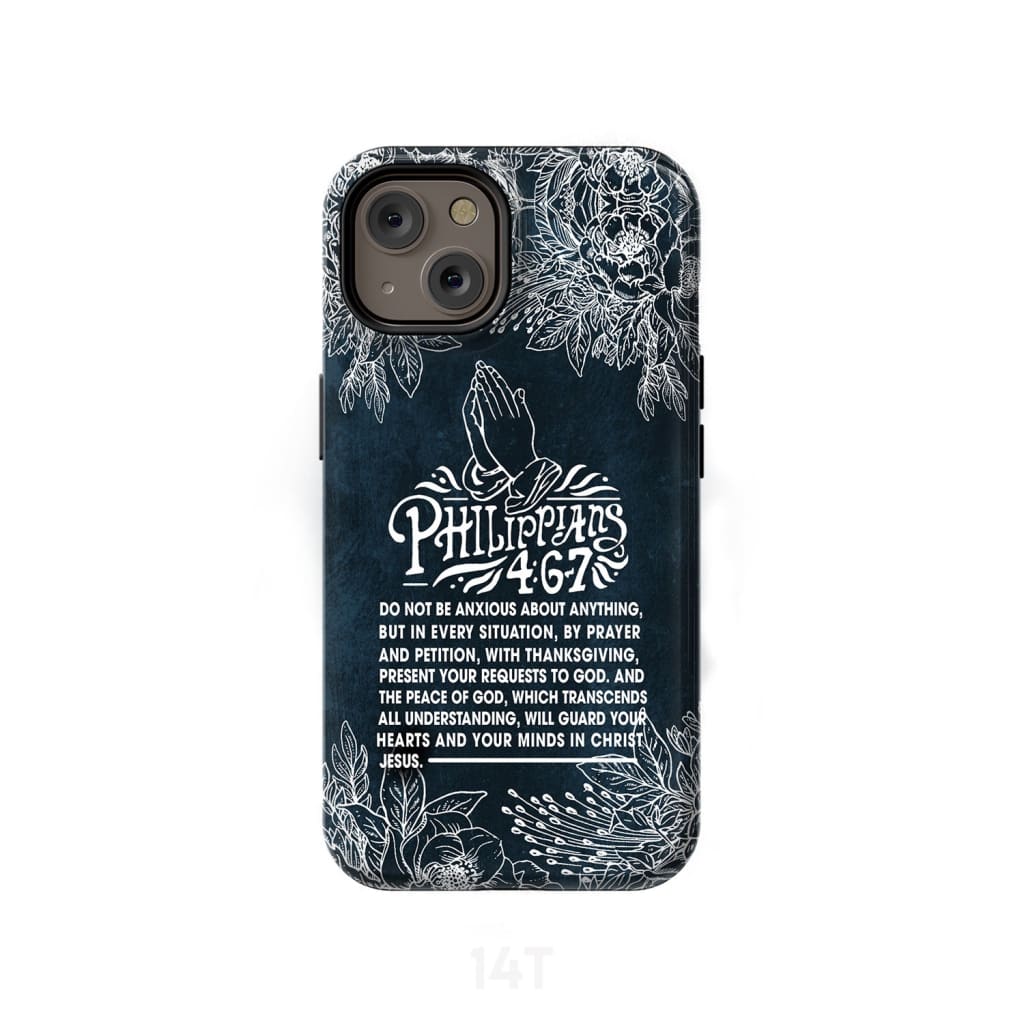 Do Not Be Anxious About Anything Philippians 46-7 Bible Verse Phone Case - Scripture Phone Cases - Iphone Cases Christian