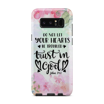 Do Not Let Your Hearts Be Troubled John 141 Christian Phone Case - Bible Verse Phone Cases Samsung