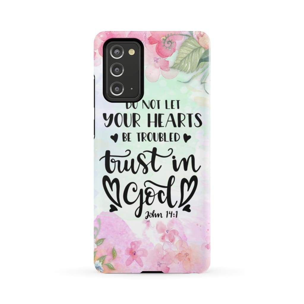 Do Not Let Your Hearts Be Troubled John 141 Christian Phone Case - Bible Verse Phone Cases Samsung