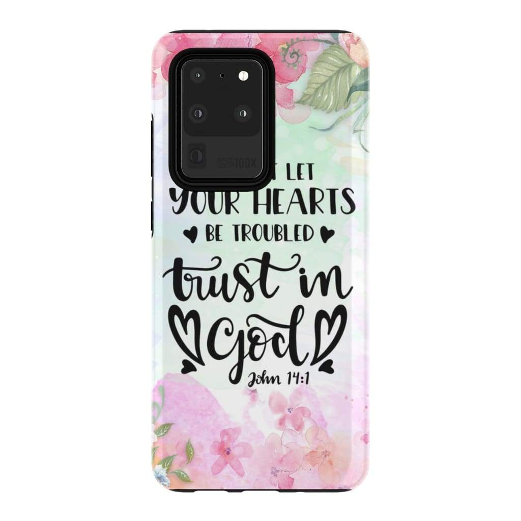 Do Not Let Your Hearts Be Troubled John 141 Christian Phone Case - Bible Verse Phone Cases Samsung