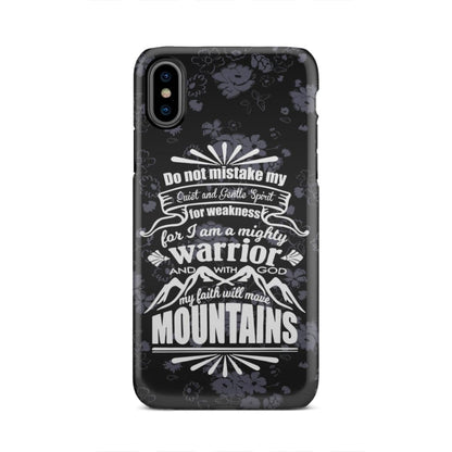 Do Not Mistake My Quiet And Gentle Spirit For Weakness Phone Case - Christian Phone Cases - Religious Phone Case
