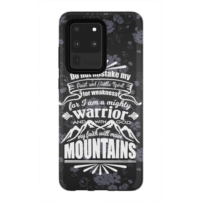 Do Not Mistake My Quiet And Gentle Spirit For Weakness Phone Case - Christian Phone Cases - Religious Phone Case