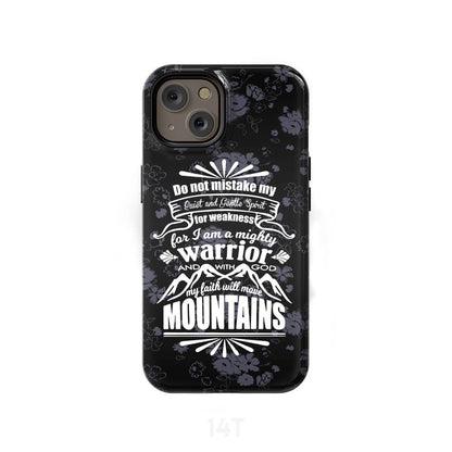 Do Not Mistake My Quiet And Gentle Spirit For Weakness Phone Case - Christian Phone Cases