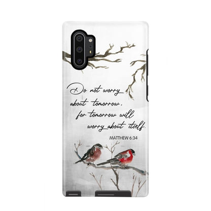 Do Not Worry About Tomorrow Matthew 634 Bible Verse Phone Case - Scripture Phone Cases - Iphone Cases Christian