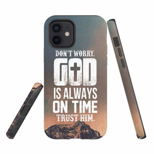 Do Not Worry God Is Always On Time Christian Phone Case - Scripture Phone Cases - Iphone Cases Christian