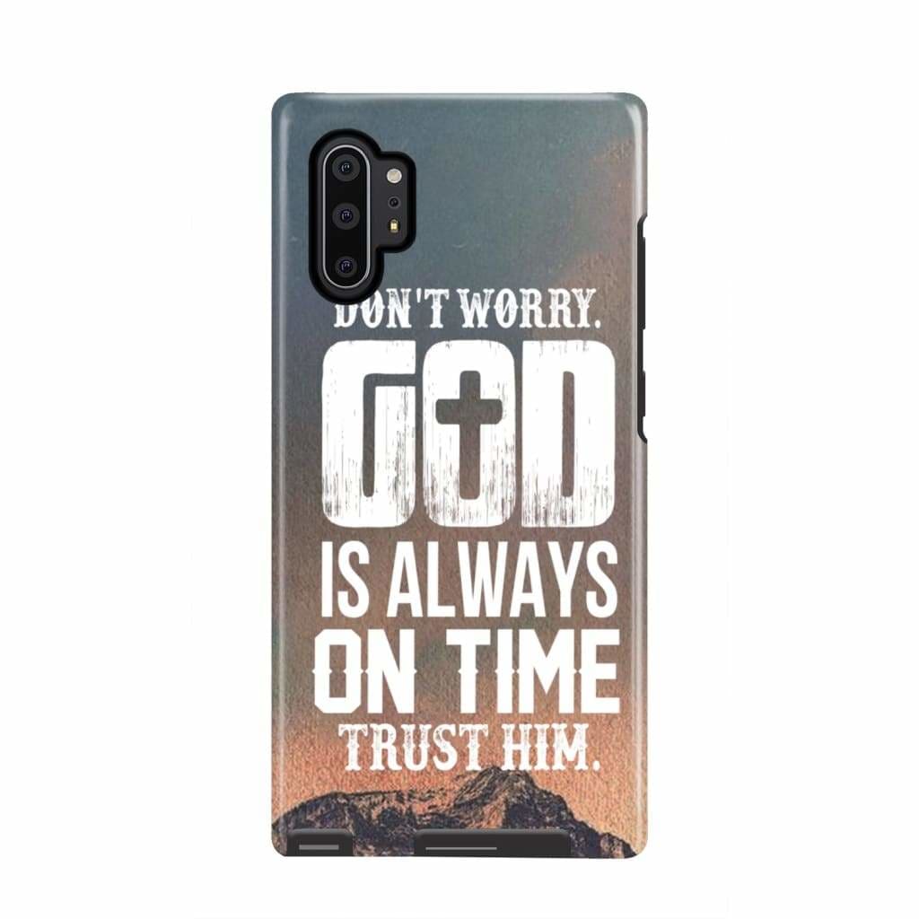 Do Not Worry God Is Always On Time Christian Phone Case - Scripture Phone Cases - Iphone Cases Christian