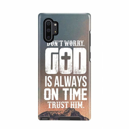 Do Not Worry God Is Always On Time Christian Phone Case - Scripture Phone Cases - Iphone Cases Christian