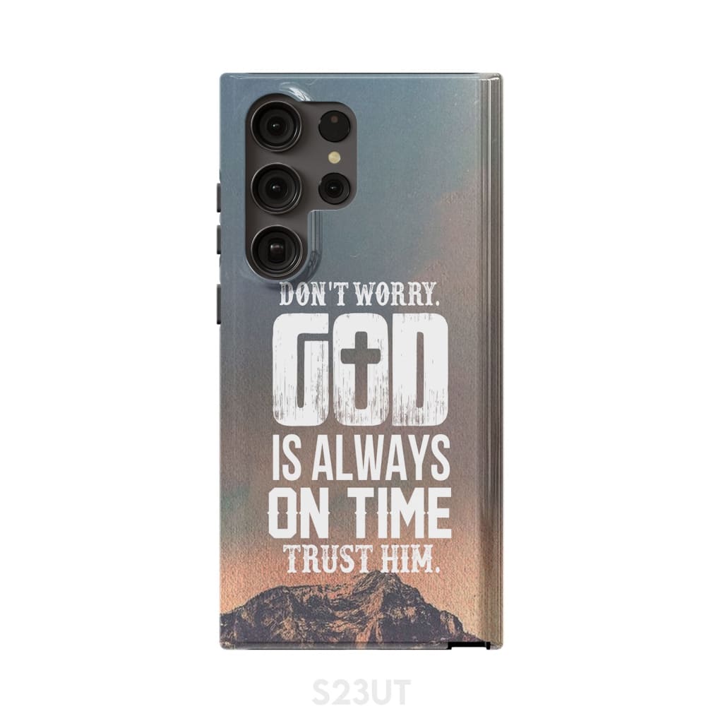 Do Not Worry God Is Always On Time Christian Phone Case - Scripture Phone Cases - Iphone Cases Christian