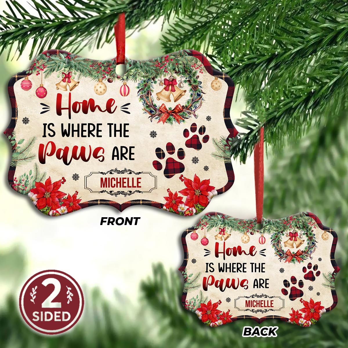 Dog Lover Home Is Where The Paws Are Metal Ornament - Christmas Ornament - Christmas Gift