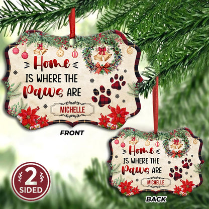 Dog Lover Home Is Where The Paws Are Metal Ornament - Christmas Ornament - Christmas Gift