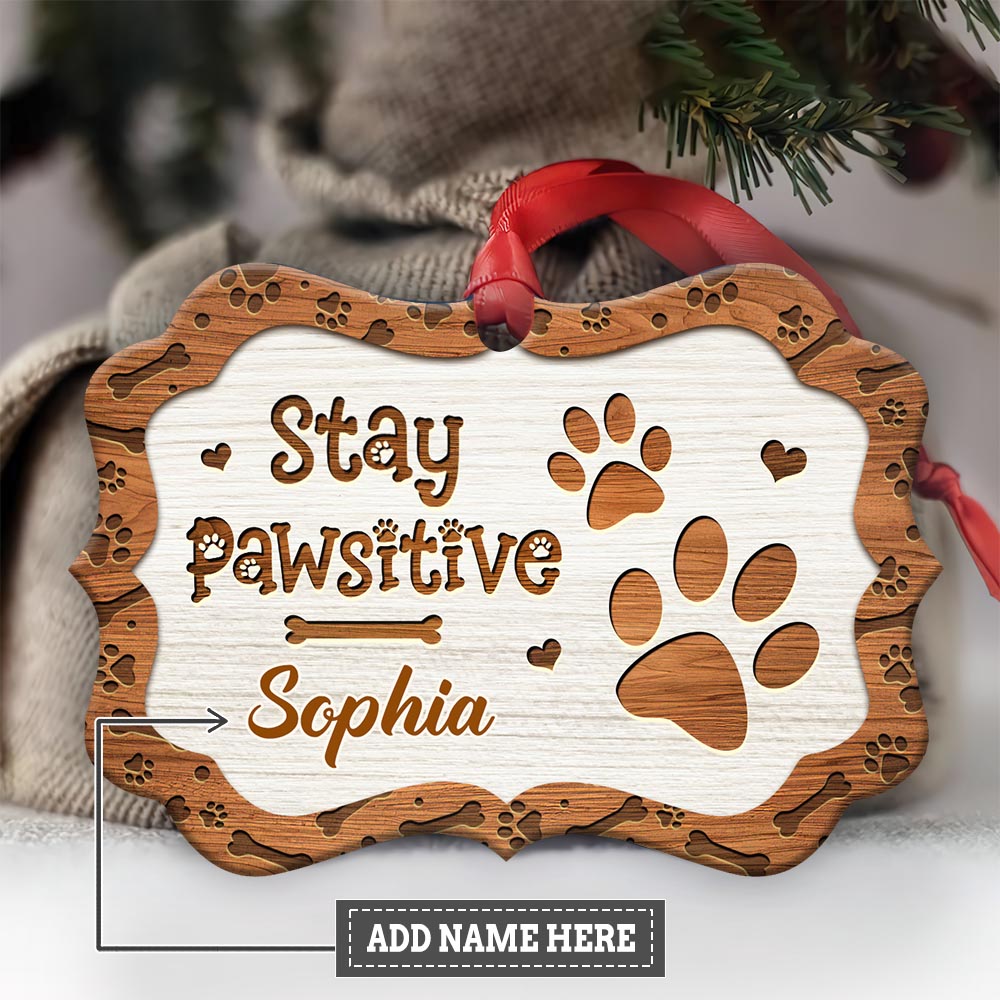 Dog Lover Stay Positive Metal Ornament - Christmas Ornament - Christmas Gift