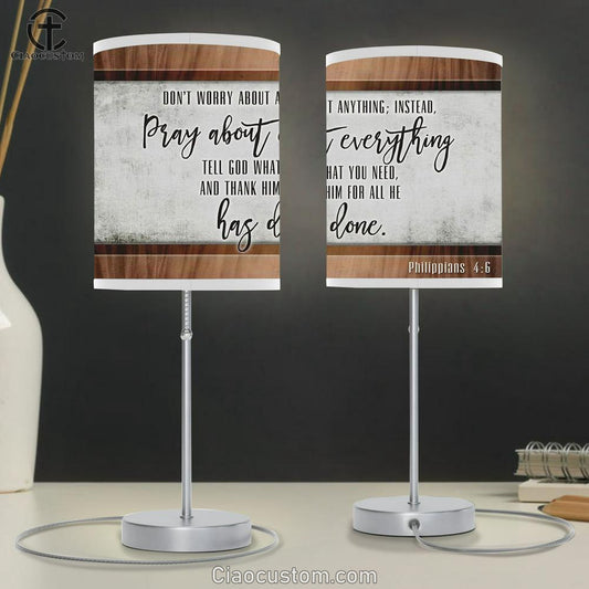 DonÆt Worry About Anything Philippians 46 Table Lamp Prints - Religious Room Decor - Christian Table Lamp For Bedroom