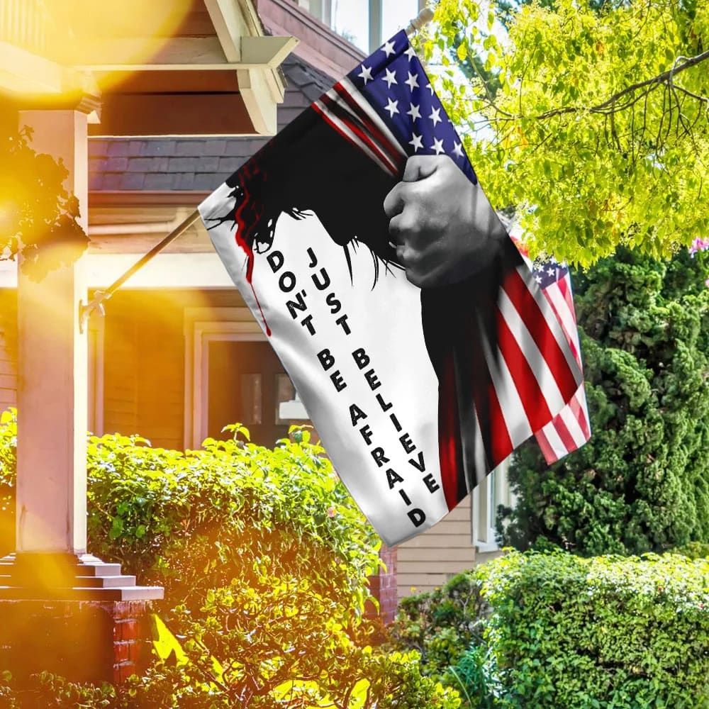 Don't Be Afraid Just Believe Jesus Flag - Outdoor Christian House Flag - Christian Garden Flags