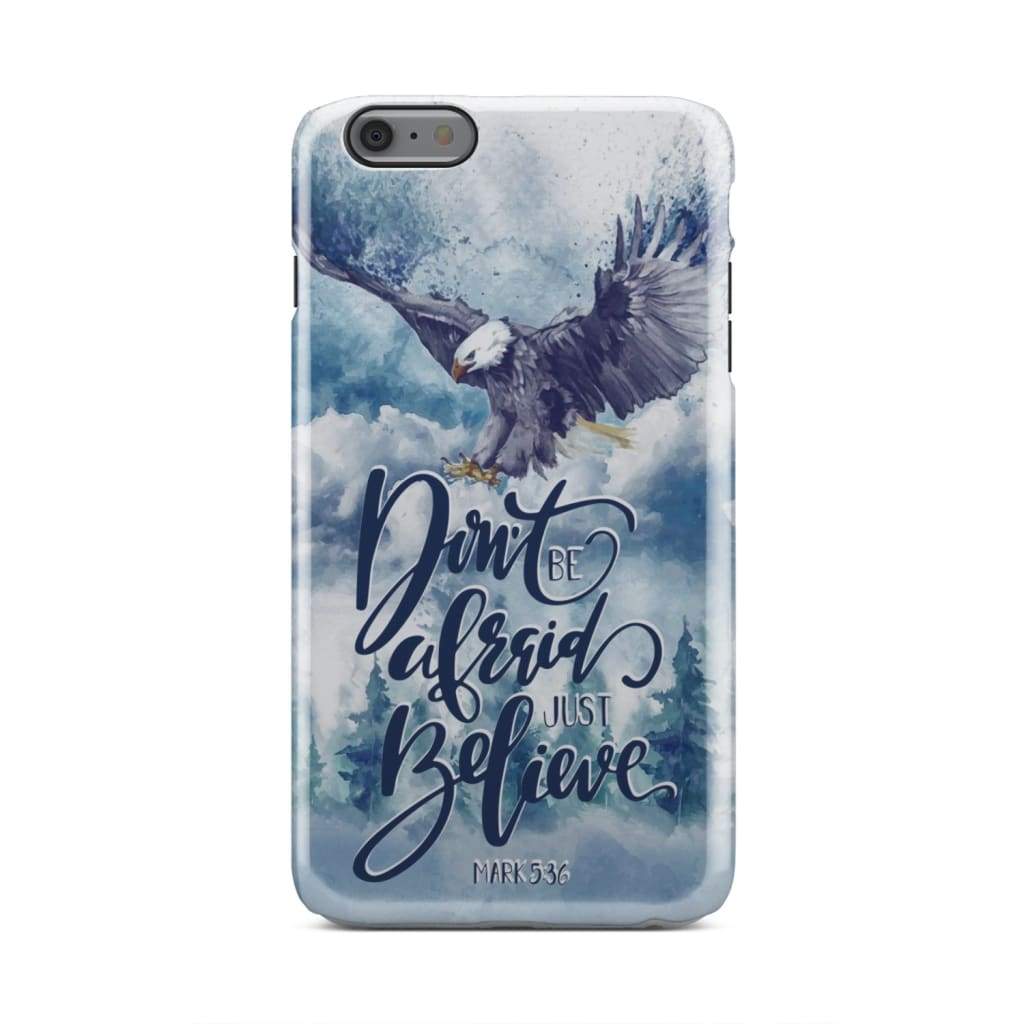 Don't Be Afraid Just Believe Mark 536 Bible Verse Phone Case - Bible Verse Phone Cases Samsung