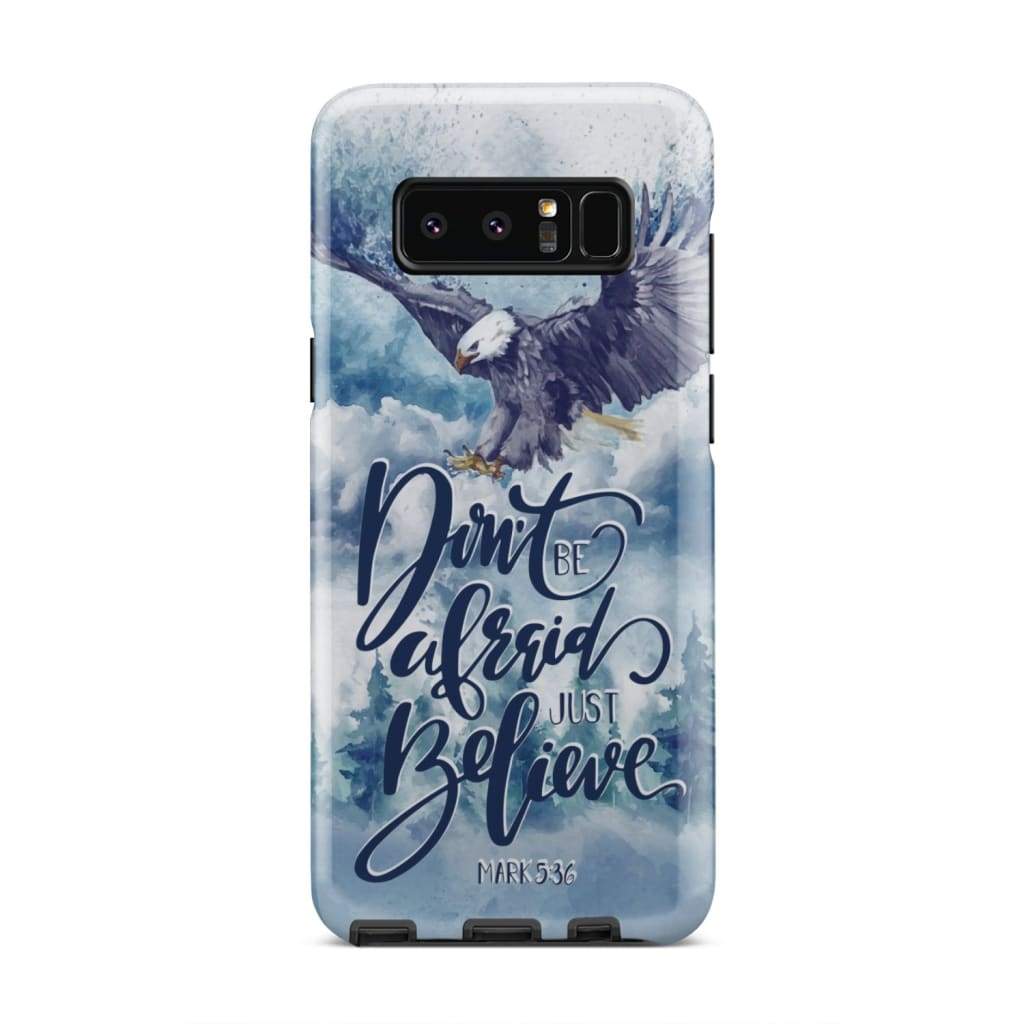 Don't Be Afraid Just Believe Mark 536 Bible Verse Phone Case - Bible Verse Phone Cases Samsung