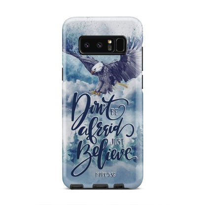 Don't Be Afraid Just Believe Mark 536 Bible Verse Phone Case - Bible Verse Phone Cases Samsung