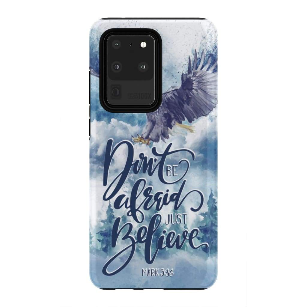 Don't Be Afraid Just Believe Mark 536 Bible Verse Phone Case - Bible Verse Phone Cases Samsung