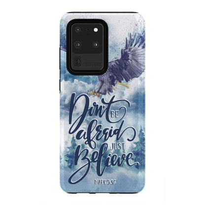 Don't Be Afraid Just Believe Mark 536 Bible Verse Phone Case - Bible Verse Phone Cases Samsung