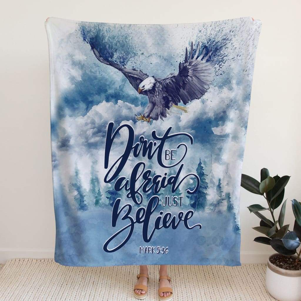 Don't Be Afraid Just Believe Mark 536 Fleece Blanket - Christian Blanket - Bible Verse Blanket