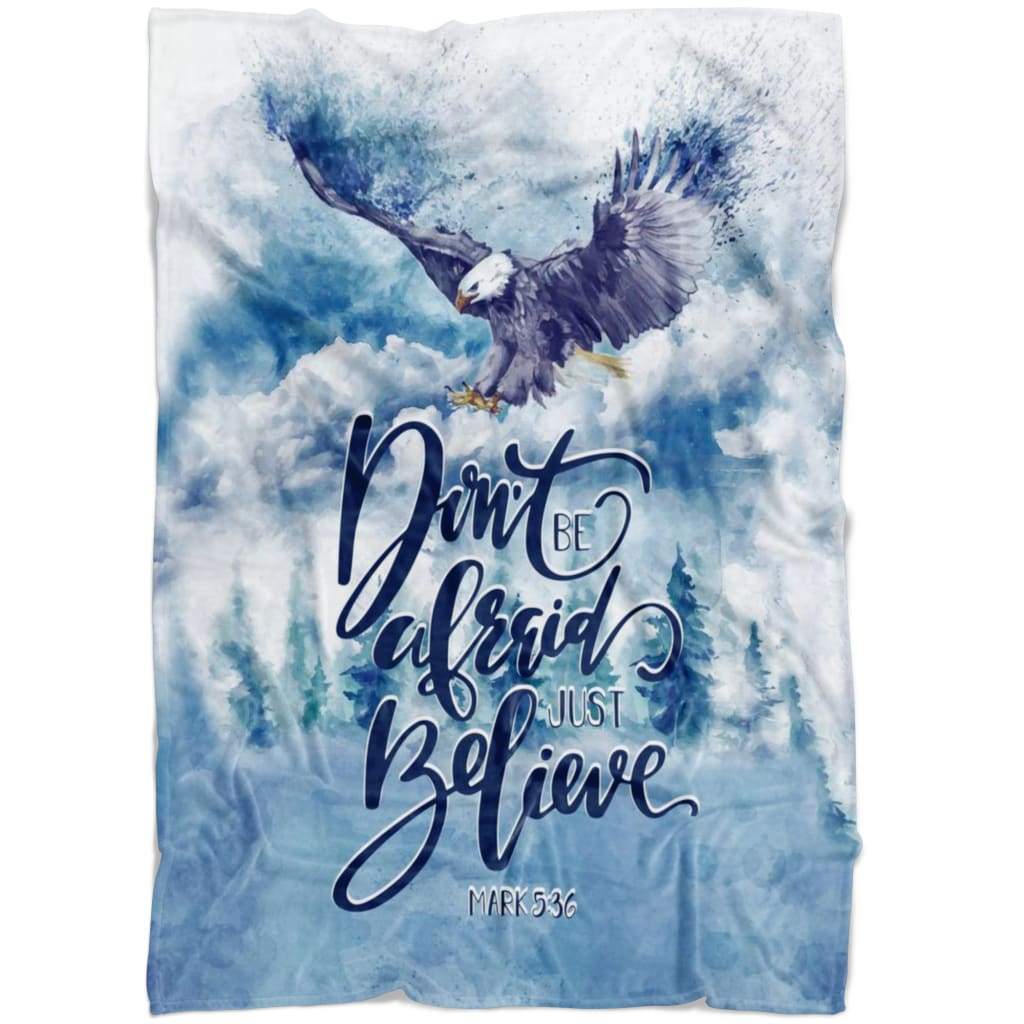 Don't Be Afraid Just Believe Mark 536 Fleece Blanket - Christian Blanket - Bible Verse Blanket