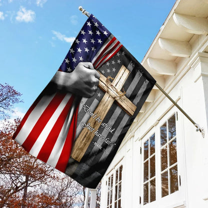 Don't Be Afraid Just Have Faith Christian Cross House Flags - Christian Garden Flags - Outdoor Christian Flag