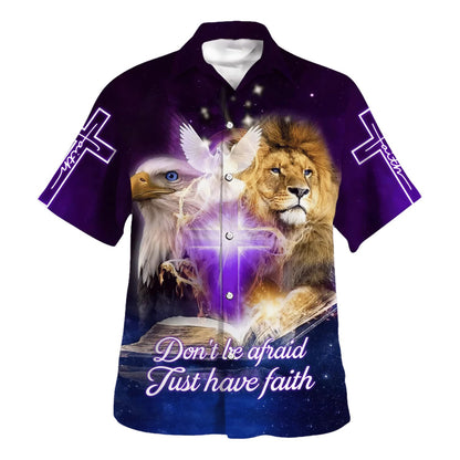 Don't Be Afraid Just Have Faith Hawaiian Shirt - Christian Hawaiian Shirt - Best Hawaiian Shirts