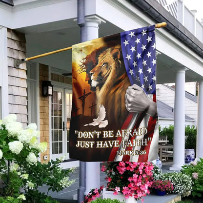 Don't Be Afraid Just Have Faith Jesus The Lion Of Judah House Flags - Christian Garden Flags - Outdoor Christian Flag