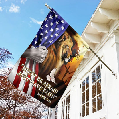 Don't Be Afraid Just Have Faith Jesus The Lion Of Judah House Flags - Christian Garden Flags - Outdoor Christian Flag
