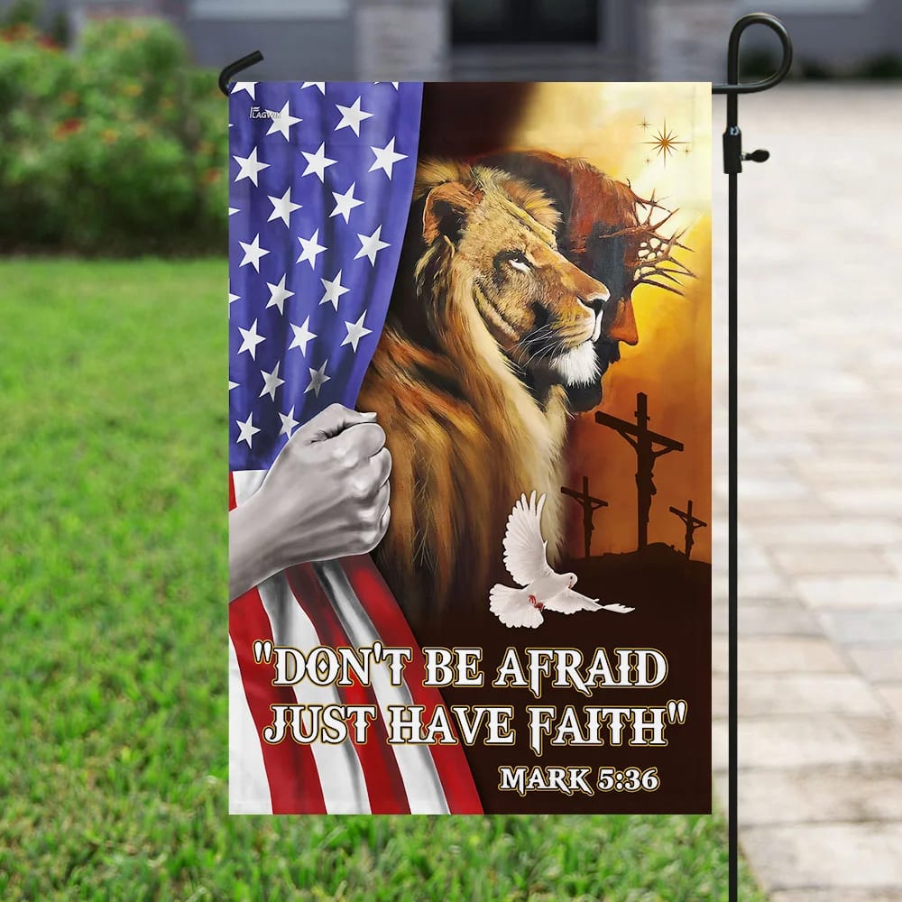 Don't Be Afraid Just Have Faith Jesus The Lion Of Judah House Flags - Christian Garden Flags - Outdoor Christian Flag