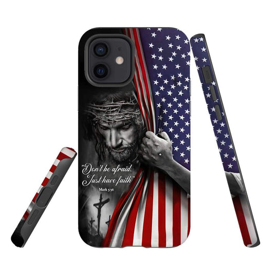 Don't Be Afraid Just Have Faith Mark 536 American Flag Christian Phone Case - Scripture Phone Cases - Iphone Cases Christian