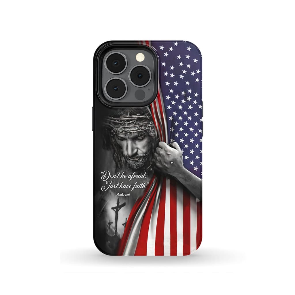 Don't Be Afraid Just Have Faith Mark 536 American Flag Christian Phone Case - Scripture Phone Cases - Iphone Cases Christian